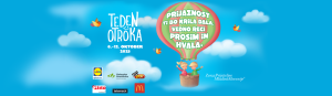 Teden otroka 6. - 12. oktober 2025. Sponzorji Lidl, Delavska hranilnica, Nori na Poli, Žito, Telemach, McDonald's Prijaznost ti bo krila dala, vedno reci prosim in hvala. Zveza prijateljev mladine slovenije-
